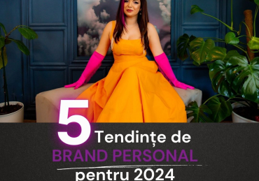 TOP 5 Tendințe de BRAND PERSONAL pentru 2024